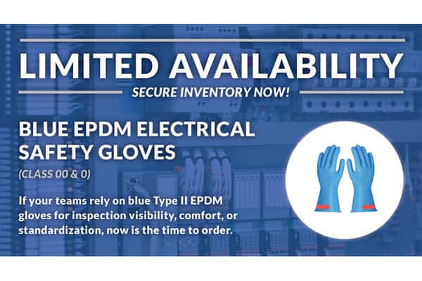 Limited Inventory: Blue EPDM Electrical Safety Gloves (Class 00 & 0)  Available While Supplies Last